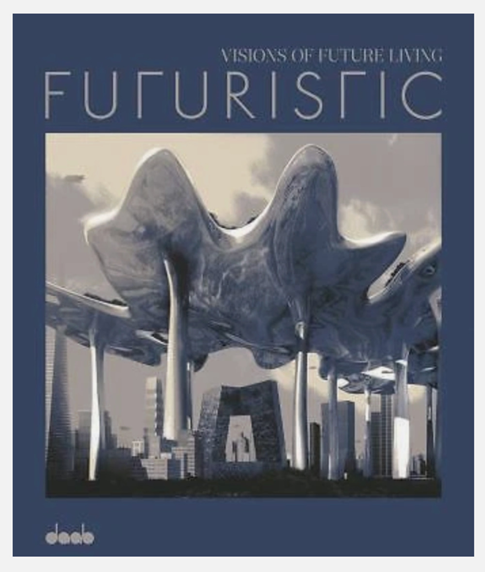 Futuristic Visions of Future Living Caroline Klein Stefanie Lieb Hardcover Book